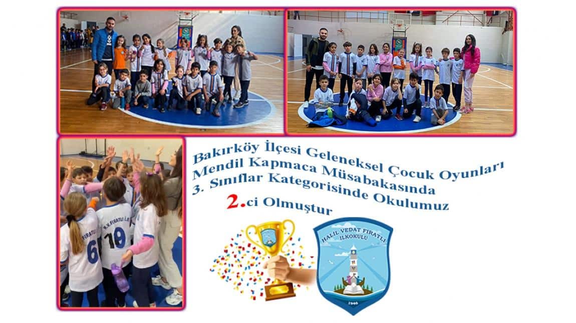 Bakırköy İlçesi Geleneksel Çocuk Oyunları Mendil Kapmaca Müsabakasında 3. Sınıflar Kategorisinde Okulumuz 2.ci Olmuştur.